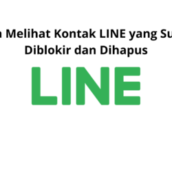 Cara Melihat Kontak LINE yang Sudah Diblokir dan Dihapus